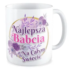 Kubek dla BABCI Najlepsza Babcia na całym świecie